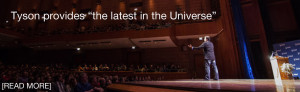 Tyson provides “the latest in the Universe”