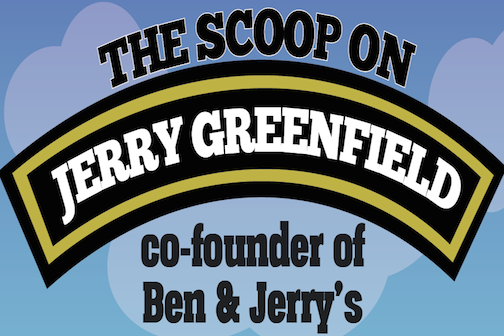 The scoop on Jerry Greenfield, co-founder of Ben & Jerry’s