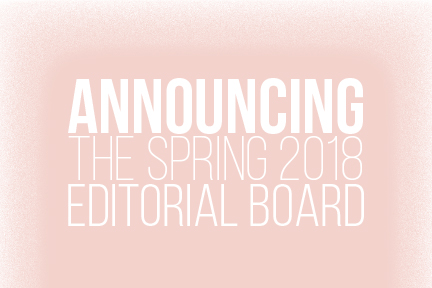 Announcing the Spring 2018 Editorial Board