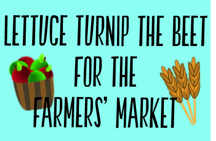 Lettuce turnip the beet for the farmers’ market