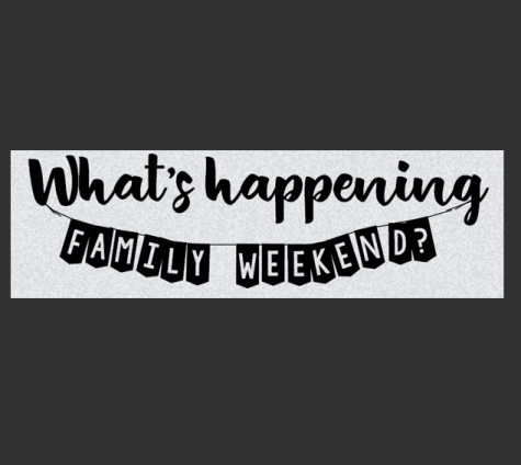 What’s happening Family Weekend?