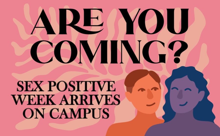Are you coming?: Sex Positive Week arrives on campus